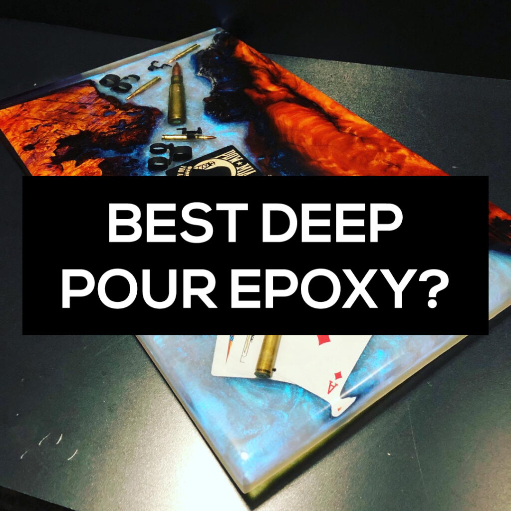 What is the best deep pour epoxy?